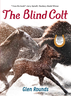 The Blind Colt (80th Anniversary Edition) - Glen Rounds