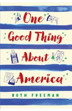 Coperta cărții 'One Good Thing about America: Story of a Refugee Girl - Ruth Freeman'