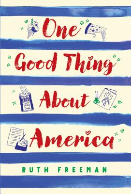 Coperta cărții 'One Good Thing about America: Story of a Refugee Girl - Ruth Freeman'