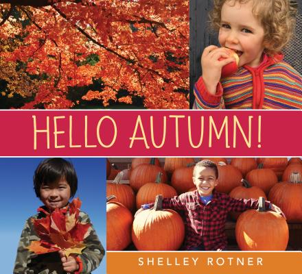Hello Autumn! - Shelley Rotner