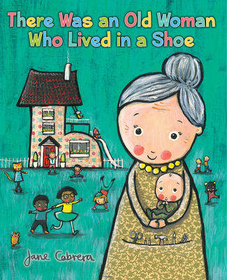 There Was an Old Woman Who Lived in a Shoe - Jane Cabrera