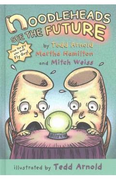 Coperta cărții 'Noodleheads See the Future - Tedd Arnold'