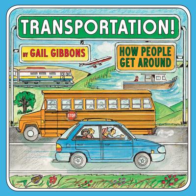 Transportation!: How People Get Around - Gail Gibbons