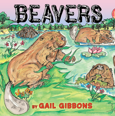 Beavers - Gail Gibbons