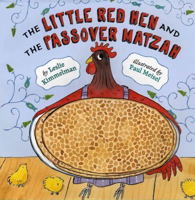The Little Red Hen and the Passover Matzah - Leslie Kimmelman