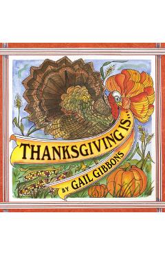 Poza produsului Thanksgiving Is . . . - Gail Gibbons