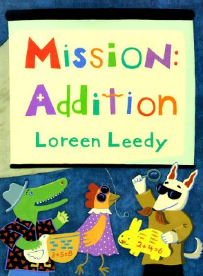 Mission: Addition - Loreen Leedy