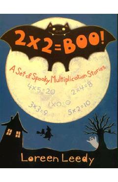Coperta cărții '2 X 2 = Boo!: A Set of Spooky Multiplication Stories - Loreen Leedy'