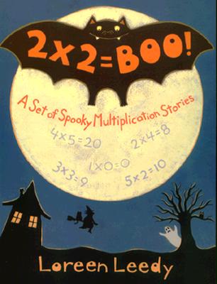 2 X 2 = Boo!: A Set of Spooky Multiplication Stories - Loreen Leedy