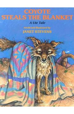 Coperta cărții 'Coyote Steals the Blanket - Janet Stevens'