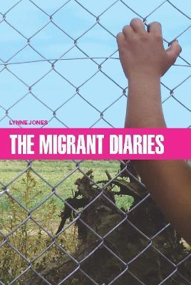 The Migrant Diaries - Lynne Jones