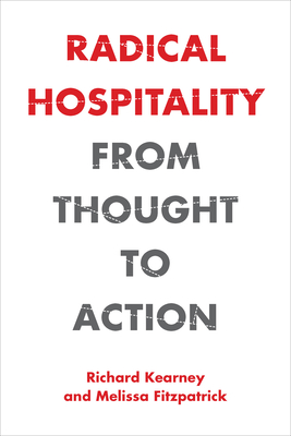 Radical Hospitality: From Thought to Action - Richard Kearney