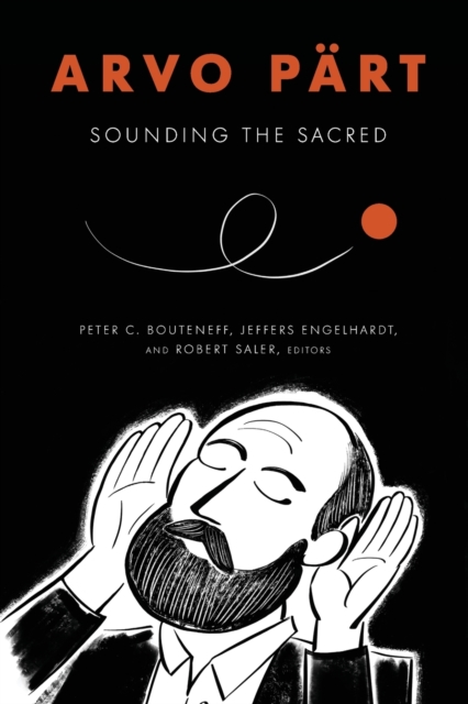 Arvo P�rt: Sounding the Sacred - Peter C. Bouteneff