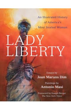 Poza produsului Lady Liberty: An Illustrated History of America's Most Storied Woman - Joan Marans Dim