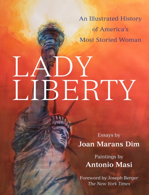 Lady Liberty: An Illustrated History of America's Most Storied Woman - Joan Marans Dim