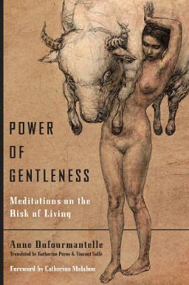 Power of Gentleness: Meditations on the Risk of Living - Anne Dufourmantelle