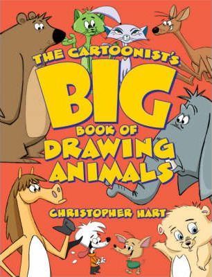 The Cartoonist's Big Book of Drawing Animals - Christopher Hart