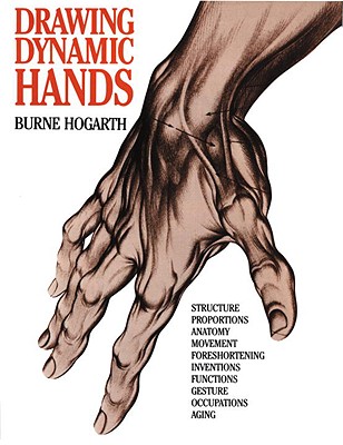 Drawing Dynamic Hands - Burne Hogarth