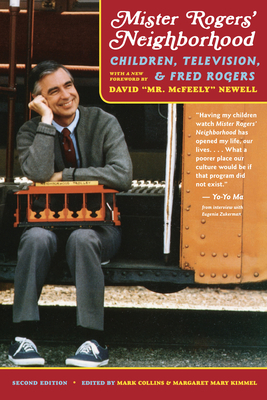 Mister Rogers' Neighborhood, 2nd Edition: Children, Television, and Fred Rogers - Mark Collins