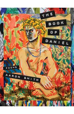 Coperta cărții 'The Book of Daniel: Poems - Aaron Smith'