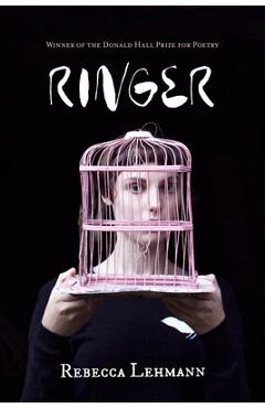 Coperta cărții 'Ringer: Poems - Rebecca Lehmann'