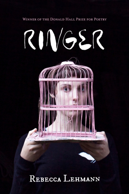 Ringer: Poems - Rebecca Lehmann
