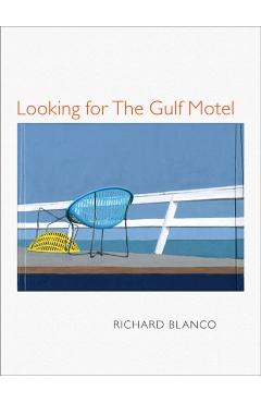 Looking for the Gulf Motel - Richard Blanco