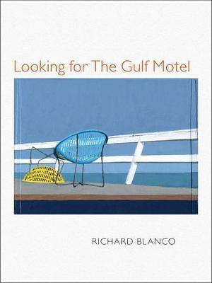 Looking for the Gulf Motel - Richard Blanco