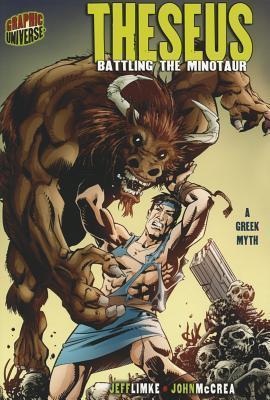 Theseus: Battling the Minotaur [a Greek Myth] - Jeff Limke