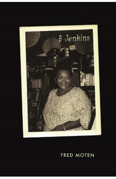 B Jenkins - Fred Moten