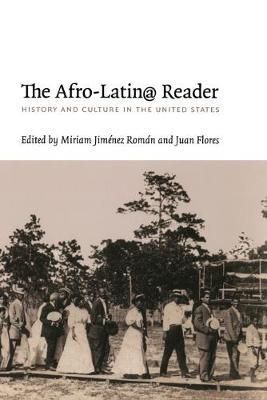 The Afro-Latin@ Reader: History and Culture in the United States - Miriam Jim�nez Rom�n