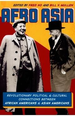 Coperta cărții 'Afro Asia: Revolutionary Political and Cultural Connections Between African Americans and Asian Americans - Fred Ho'