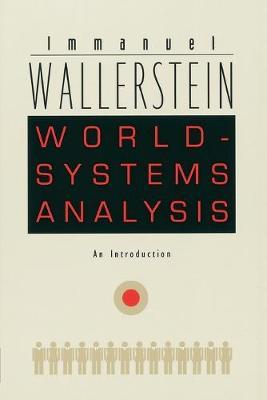 World-Systems Analysis: An Introduction - Immanuel Wallerstein