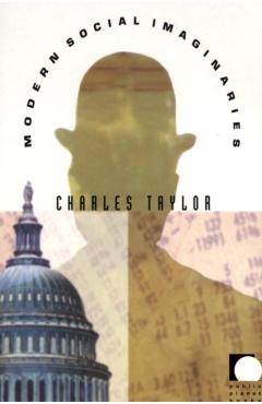 Modern Social Imaginaries - Charles Taylor