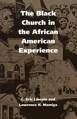 The Black Church in the African American Experience - C. Eric Lincoln
