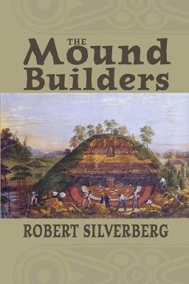 The Mound Builders - Robert Silverberg