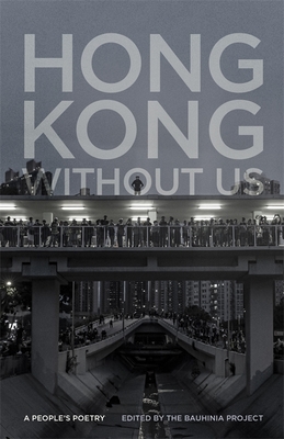 Hong Kong Without Us: A People's Poetry - The Bauhinia Project
