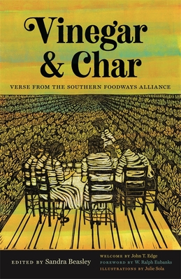 Vinegar and Char: Verse from the Southern Foodways Alliance - John T. Edge