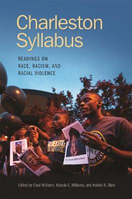 Charleston Syllabus: Readings on Race, Racism, and Racial Violence - Chad Williams