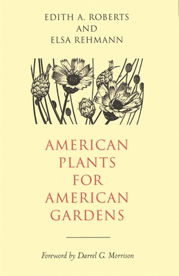 American Plants for American Gardens - Edith A. Roberts