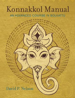 Konnakkol Manual: An Advanced Course in Solkattu - David P. Nelson