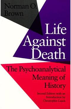 Poza produsului Life Against Death: The Psychoanalytical Meaning of History - Norman O. Brown