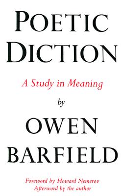 Poetic Diction: A Study in Meaning - Owen Barfield