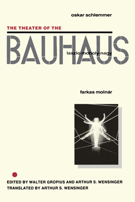 The Theater of the Bauhaus - Walter Gropius