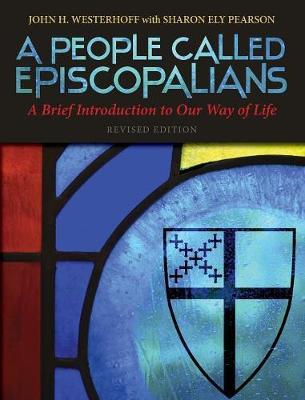 A People Called Episcopalians: A Brief Introduction to Our Way of Life - Tobias Stanislas Haller