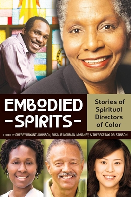 Embodied Spirits: Stories of Spiritual Directors of Color - Sherry Bryant-johnson