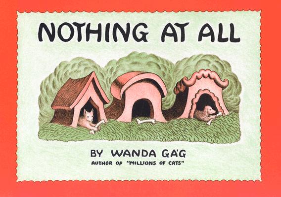 Coperta cărții 'Nothing at All - Wanda Gag'