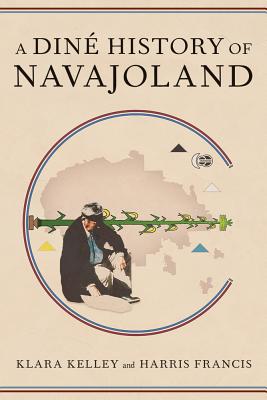 A Din&#65533; History of Navajoland - Klara Kelley