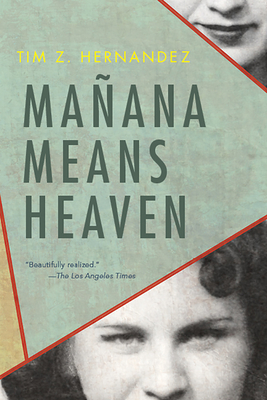 Ma�ana Means Heaven - Tim Z. Hernandez