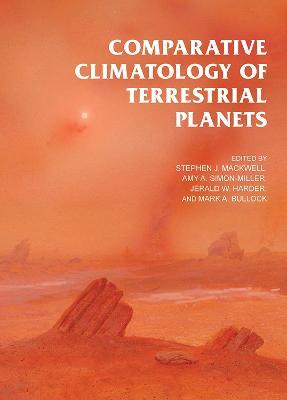 Comparative Climatology of Terrestrial Planets - Stephen J. Mackwell